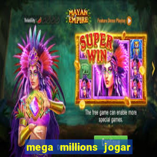 mega millions jogar do brasil